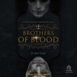 Brothers of Blood, J.T. Patten