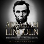 Abraham Lincoln, Michael Crawley