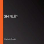 Shirley, Charlotte Bronte