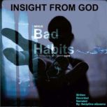 Insight From God Minus Bad Habits, BeUpOne aQueena