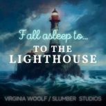 To the Lighthouse  A Calming Story f..., Virginia Woolf