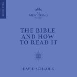 The Bible and How to Read It, David S. Schrock