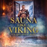 Sauna Like a Viking, Erik Berggren