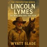 Lincoln Lymes, Wyatt Slade