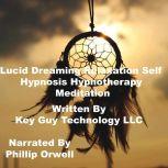 Lucid Dreaming Relaxation Self Hypnos..., Key Guy Technology LLC