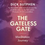 The Gateless Gate Meditation Journey, Dick Sutphen