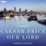 Caesar Price Our Lord, Fin Kennedy