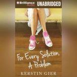 For Every Solution, A Problem, Kerstin Gier