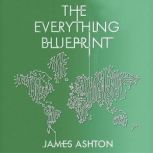 The Everything Blueprint, James Ashton