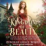 Kingdom of Beauty, Deborah Grace White