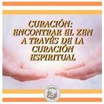 CURACION ENCONTRAR EL ZEN A TRAVES D..., LIBROTEKA