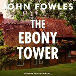 The Ebony Tower, John Fowles