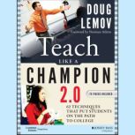 Teach Like a Champion 2.0 62 Techniques that Put Students on the Path to College, Norman Atkins