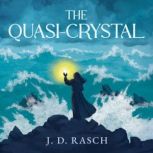 The QuasiCrystal, J. D. Rasch