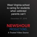 West Virginia school is caring for st..., PBS NewsHour