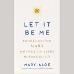 Let It Be Me, Mary Aloe