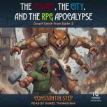 The Dwarf, The City, and the RPG Apoc..., Constantin Step