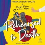 Rehearsed to Death, Frank Anthony Polito