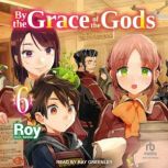 By the Grace of the Gods Volume 6, Roy