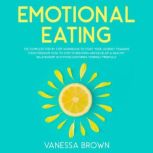 Emotional Eating, Vanessa Brown