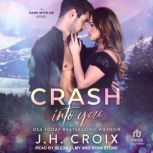 Crash Into You, J.H. Croix