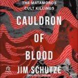 Cauldron of Blood, Jim Schutze