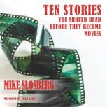 Ten Stories You Should Read Before Th..., Mike Slosberg