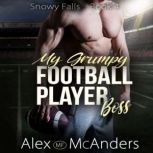 My Grumpy Football Player Boss Sport..., Alex MF McAnders