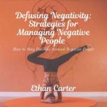 Defusing Negativity Strategies for M..., Ethan Carter