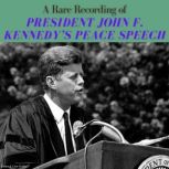 A Rare Recording of President John F...., President John F. Kennedy