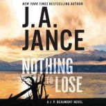 Nothing to Lose, J. A. Jance