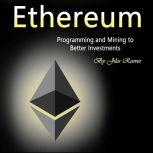 Ethereum Programming and Mining to Better Investments, Jiles Reeves