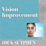 Vision Improvement, Dick Sutphen