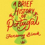 A Brief History of Portugal, Jeremy Black