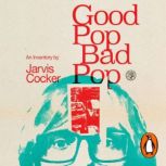 Good Pop, Bad Pop, Jarvis Cocker