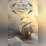 The Great Explorers The European Discovery of America, Samuel Eliot Morison