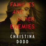 Families and Other Enemies, Christina Dodd