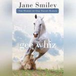 Gee Whiz, Jane Smiley