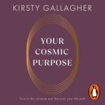 Your Cosmic Purpose, Kirsty Gallagher