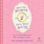 Sweet Tea Secrets from the DeepFried..., Jane Jenkins Herlong