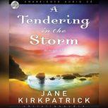 A Tendering in the Storm, Jane Kirkpatrick