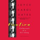 Foxfire, Joyce Carol Oates