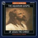 The Aquarian Gospel of Jesus Christ, Levi H. Dowling