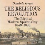 The Religious Revolution, Dominic Green