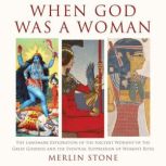 When God Was a Woman, Merlin Stone