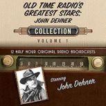 Old Time Radio's Greatest Stars: John Dehner Collection 1, Black Eye Entertainment