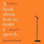 A Modest Book About How to Make an Ad..., JohnPaul Flintoff