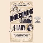 Unbecoming a Lady, Therese Oneill