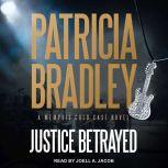 Justice Betrayed, Patricia Bradley