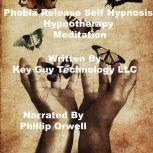 Phobia Release Self Hypnosis Hypnothe..., Key Guy Technology LLC